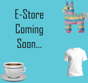 E-Store Coming Soon